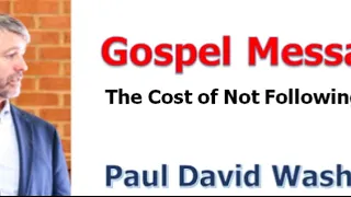 ＜Gospel Message＞ Paul Washer：The Cost of Not Following Christ