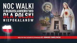 27.02 g.00:00 Noc walki o błogosławieństwo dla Polski | Msza święta | NIEPOKALANÓW – Bazylika