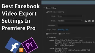 Best Export Settings For Facebook Videos In Adobe Premiere Pro