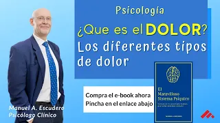 👉 DOLOR, ¿QUE ES? Y Los diferentes tipos de dolor (psicologia) - (1/3) | Manuel A. Escudero