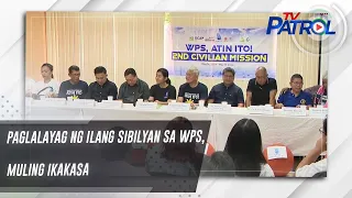 Paglalayag ng ilang sibilyan sa WPS, muling ikakasa | TV Patrol