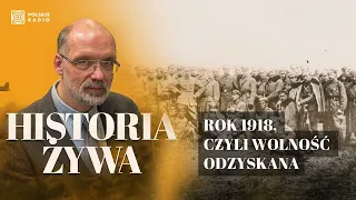 Rok 1918, czyli wolność odzyskana. Jak wyglądała polska walka i dyplomacja?