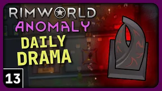 RimWorld Anomaly Gameplay | It's Probably Fine...? | Daily Drama Scenario Anomaly DLC part 13