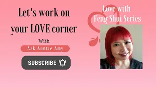 Let's work on love your corner #askauntieamy #fengshuiandlove