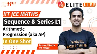 Sequence and Series Class 11 | Lecture 1 | JEE Main | JEE Advanced |Arvind Kalia Sir| Vedantu