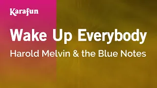 Wake Up Everybody - Harold Melvin & the Blue Notes | Karaoke Version | KaraFun