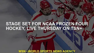 Stage set for NCAA Frozen Four hockey, LIVE Thursday on TSN+