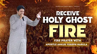 RECIEVE HOLY GHOST FIRE || Fire Prayer With Apostle Ankur Yoseph Narula | Pastor Sonia Yoseph Narula