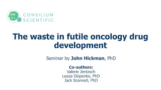 The waste in futile oncology drug development by J Hickman, V Jentzsch, L Osipenko, J Scannell