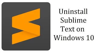 How to Uninstall Sublime Text on Windows 10