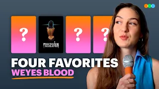 Four Favorites with Weyes Blood