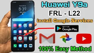 How to Huawei Y9a Install Google Play Store 2022 | Install Play Store All Services Huawei FRL-L22 |