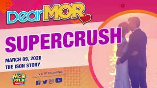 Dear MOR: "Super Crush" The Ison Story 03-09-20