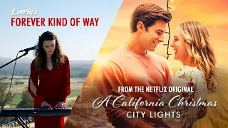 Forever Kind of Way (From the Netflix Original "A California Christmas: City Lights") - Everly