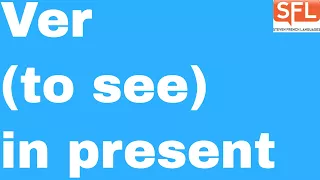 GCSE Spanish - How to conjugate ver (to see) in the present tense in Spanish