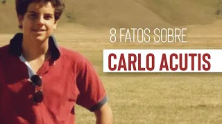 8 fatos sobre Carlo Acutis