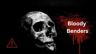 Bloody Benders - America's First Serial Killer Family | Horror Hysteria