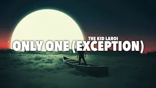 The kid LAROI - only one (exception) lyrics [unreleased] | lyrical genius