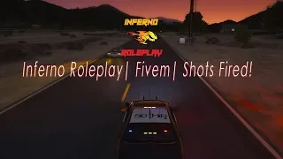 GTA 5 Roleplay | Inferno Roleplay | Fivem | Shots Fired! | LEO #1