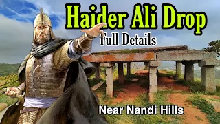 Hyder Ali Drop Near Nandi Hills ( Full Details )