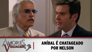 Amores Verdadeiros - Nelson chantageia Aníbal