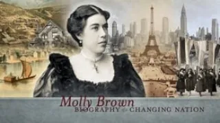 Molly Brown Biography of Changing Nation
