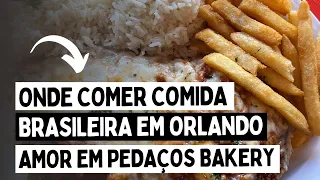 ONDE COMER COMIDA BRASILEIRA EM ORLANDO  - AMOR EM PEDAÇOS BAKERY