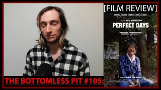 The Bottomless Pit #105 Perfect Days
