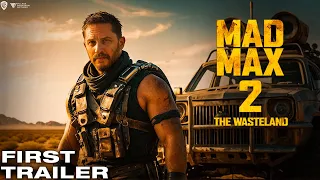 Mad Max - 2 The Wasteland 2025 Teaser Trailer | Tom Hardy | Mad Max 2 Trailer 2025