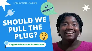 Pull the Plug: Learn English Online - English Idioms