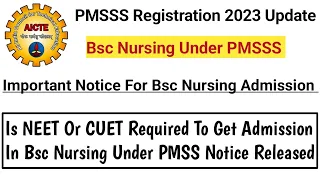 PMSSS 2023 Bsc Nursing Admission Related Important Notification Out ✅ Is NEET Or CUET Required