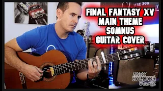 Final Fantasy XV Main Theme Somnus guitar cover by Andy Hillier