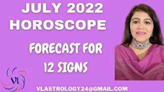 July 2022 Horoscope-Forecast & Predictions for 12 Signs by VL