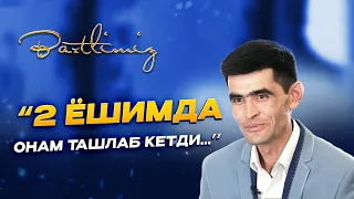 “2 ёшимда онам ташлаб кетди…” Baxtlimiz