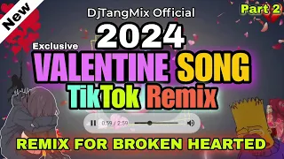 [NEW] VALENTINE SONG REMIX TIKTOK VIRAL 2024 | LOVESONG FOR BROKEN HEARTED FT. DJTANGMIX EXCLUSIVE