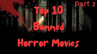 10 Horror Movies that got Banned | Part 2 | Horror Movies | Banned Movies | Disturbing Movies