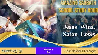 Jesus Wins—Satan Loses | Amazing Sabbath School Lesson Study Hour # 1 Q2 2023