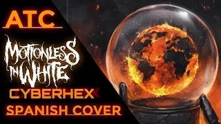 C Y B E R H E X / Cover en español de Motionless In White | ATC