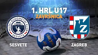 Sesvete vs Zagreb | 1.HRL U17 - Muški (Završnica)