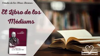 El Libro de los Médiums: Presentación de la Obra - Clase 1