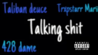 428 Dame - Talking Shit (Feat. Taliban deuce x Trxpstarr Marii