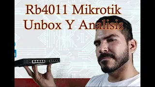 Router Mikrotik RB4011IGS+RM Unbox y Analisis