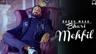 Babbu Maan ( Official Video ) Bhari mehfil | Latest New Punjabi Song 2022 | Evergreen Music