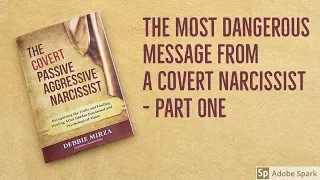 The Most Dangerous Message From a Covert Narcissist - Part One