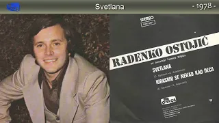 Radenko Ostojic - Svetlana - (Audio 1978)