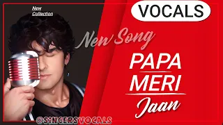 papa meri jaan song vocals | animal | sonu nigam