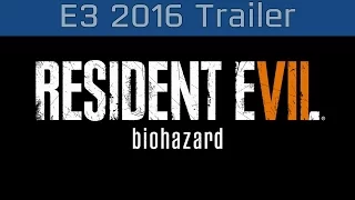 Resident Evil 7 biohazard - E3 2016 Trailer [HD 1080P/60FPS]