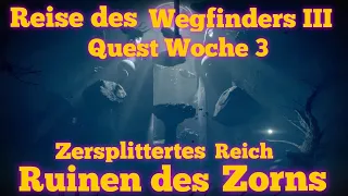 Destiny 2 Ruinen des Zorns - Zersplittertes Reich - Reise des Wegfinders Woche 3 - SOLO Season 15