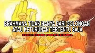 BRAHMANA TIDAK HANYA DARI GOLONGAN ATAU KETURUNAN TERTENTU SAJA (TVne Bali)