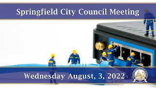 Springfield City Council Meeting, August 3, 2022